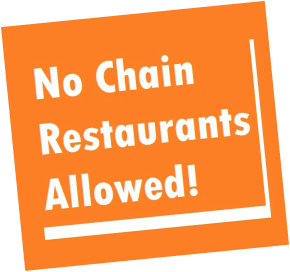 No Chain Restaurants Allowed!